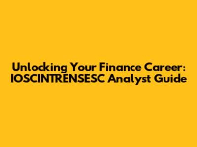 Unlocking Your Finance Career: IOSCINTRENSESC Analyst Guide
