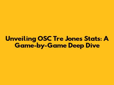 Unveiling OSC Tre' Jones' Stats: A Game-by-Game Deep Dive