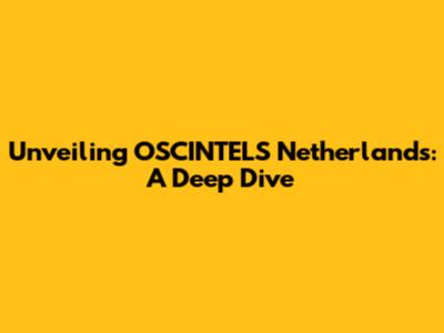 Unveiling OSCINTELS Netherlands: A Deep Dive