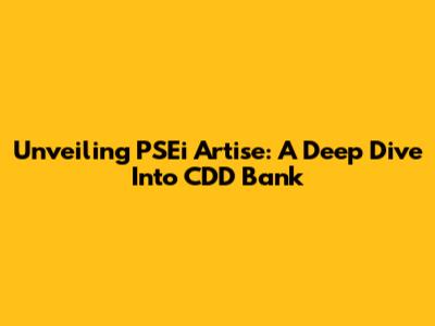 Unveiling PSEi Artise: A Deep Dive Into CDD Bank