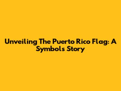 Unveiling The Puerto Rico Flag: A Symbol's Story