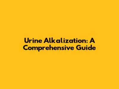 Urine Alkalization: A Comprehensive Guide