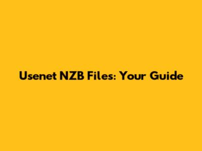 Usenet NZB Files: Your Guide