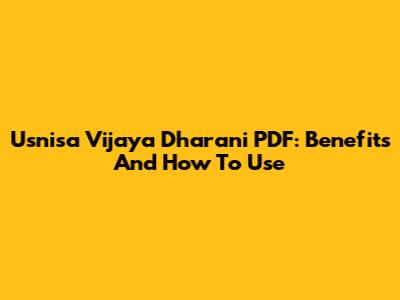 Usnisa Vijaya Dharani PDF: Benefits And How To Use