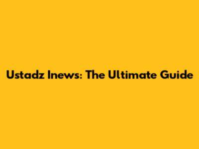Ustadz Inews: The Ultimate Guide