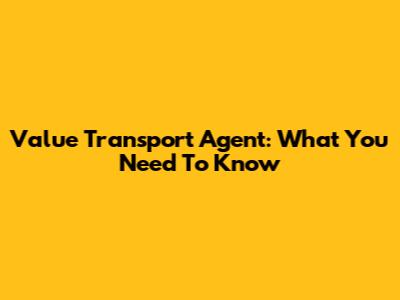 Value Transport Agent: What You Need To Know