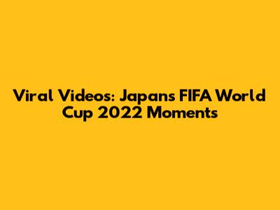 Viral Videos: Japan's FIFA World Cup 2022 Moments