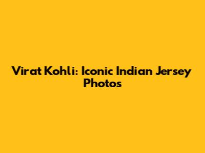 Virat Kohli: Iconic Indian Jersey Photos