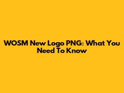 WOSM New Logo PNG: What You Need To Know