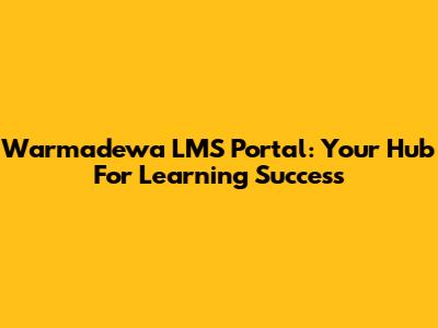 Warmadewa LMS Portal: Your Hub For Learning Success