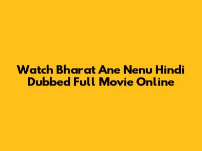 Watch 'Bharat Ane Nenu' Hindi Dubbed Full Movie Online