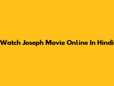 Watch Joseph Movie Online In Hindi