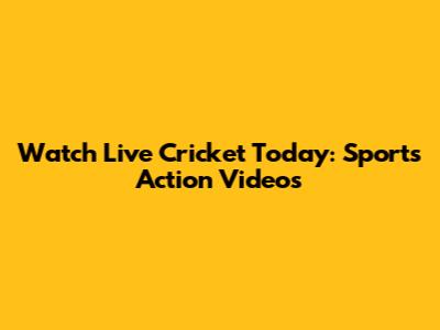 Watch Live Cricket Today: Sports Action Videos
