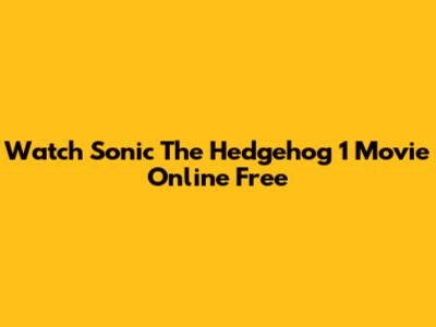 Watch Sonic The Hedgehog 1 Movie Online Free