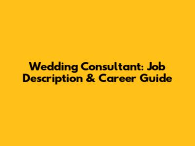 Wedding Consultant: Job Description & Career Guide