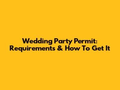 Wedding Party Permit: Requirements & How To Get It