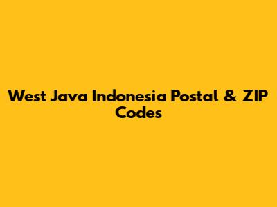 West Java Indonesia Postal & ZIP Codes