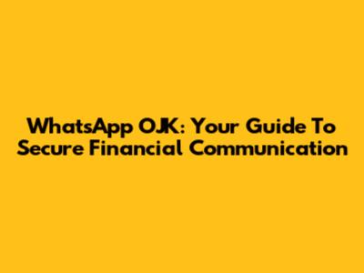 WhatsApp OJK: Your Guide To Secure Financial Communication