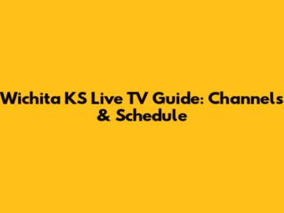 Wichita KS Live TV Guide: Channels & Schedule