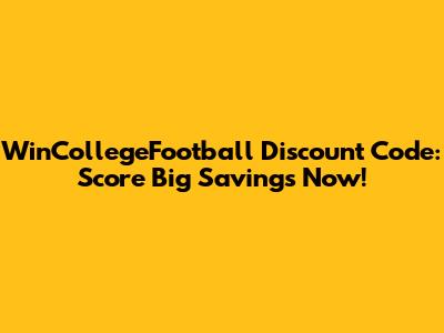 WinCollegeFootball Discount Code: Score Big Savings Now!