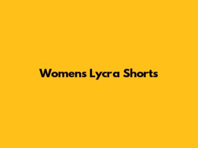 Women's Lycra Shorts
