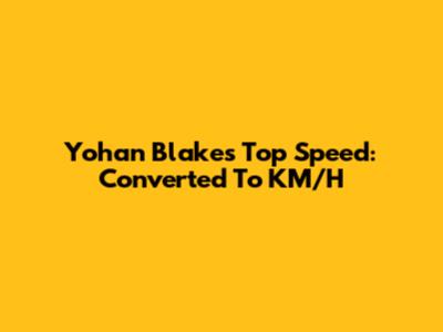Yohan Blake's Top Speed: Converted To KM/H
