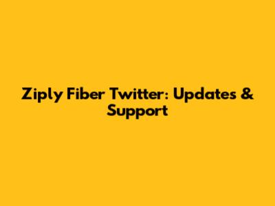 Ziply Fiber Twitter: Updates & Support