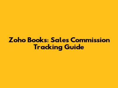 Zoho Books: Sales Commission Tracking Guide